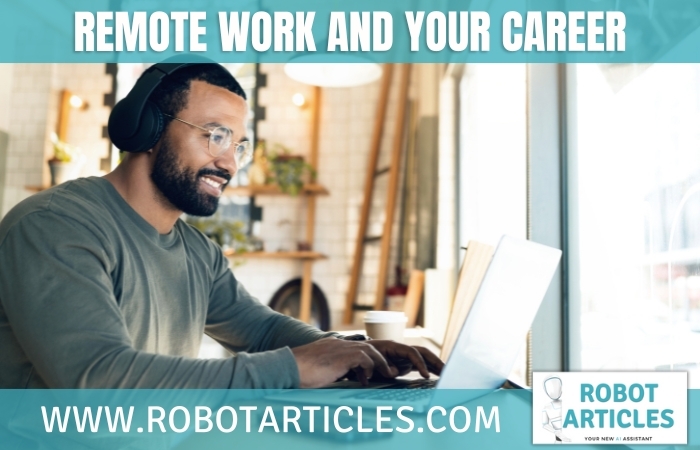 Remote Work and Your Career