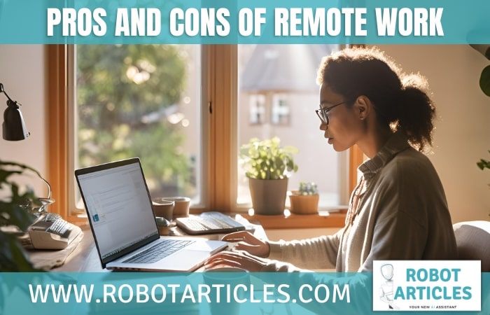 The Pros and Cons of Remote Work: A Comprehensive Analysis