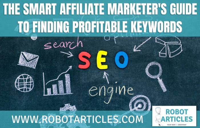 The Smart Affiliate Marketer's Guide to Finding Profitable Keywords