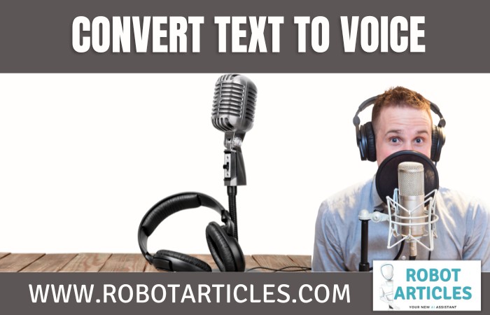 Convert Text to Voice Robot Articles Technology