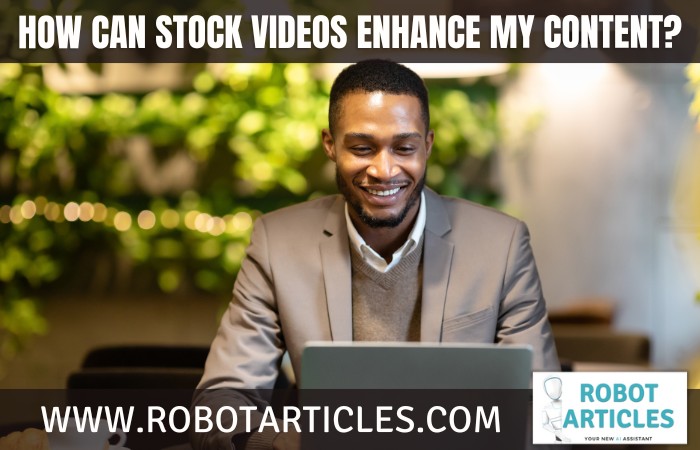 How Can Stock Videos Enhance My Content?