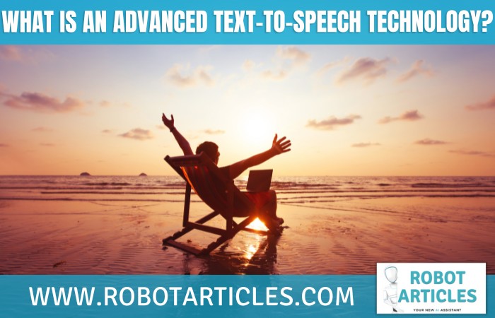 What Is An Advanced Text-To-Speech Technology?
