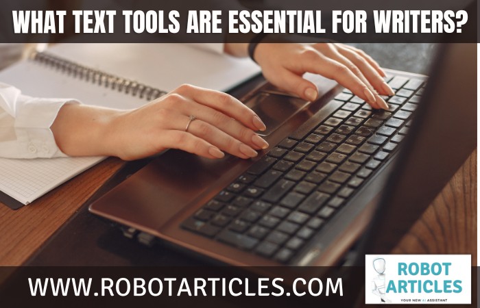 What Text Tools Are Essential For Writers?
