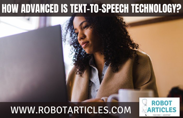 How Advanced Is Text-To-Speech Technology?