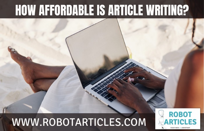 How Affordable is Article Writing?